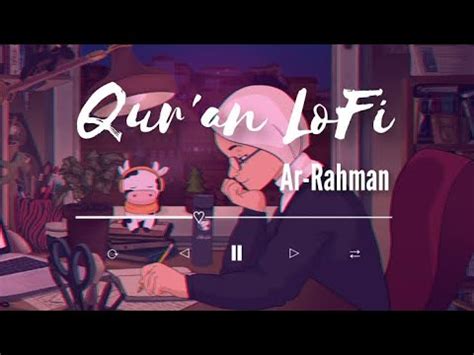 Lofi Quran Quran For Sleep Study Sessions Relaxing Quran Surah