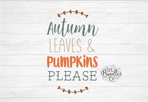 Autumn Leaves And Pumpkins Please Svg Dxf Png By Svgbundlesco Thehungryjpeg