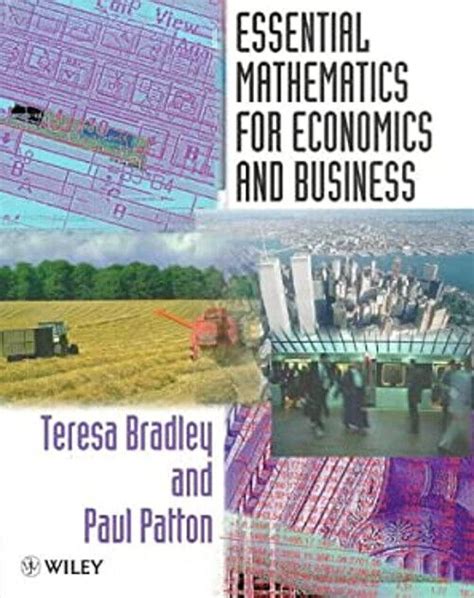 Essential Mathematics For Economics And Business By Paul Patton Teresa