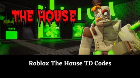 The House TD Codes Wiki January 27 2025 MrGuider