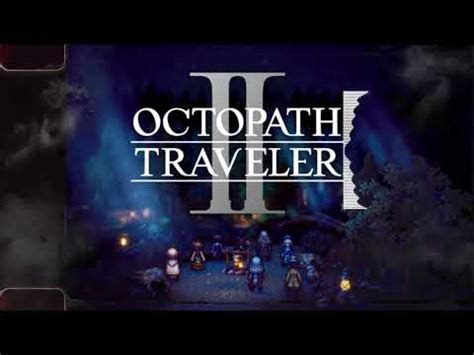 Octopath Traveler 2 OST Main Theme Day Full Version YouTube