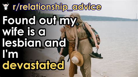 Found Out My Wife Is A Lesbian And I M Devastated Youtube