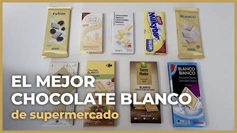 Cuál Es El Mejor Chocolate Blanco De Supermercado 🍫🥇 Youtube