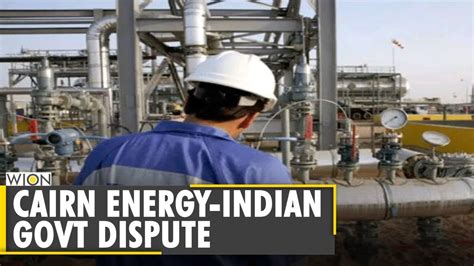 India To Challenge Cairn Arbitration Award Cairn Energy Indian Govt