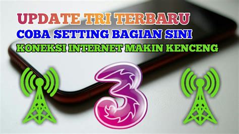 Update Apn Tri G Tercepat Koneksi Internet Makin Kenceng Youtube