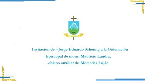 Invitaci N De Jorge Eduardo A La Ordenaci N Episcopal Del Mons