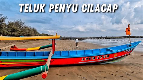 PANTAI TELUK PENYU CILACAP JALAN JALAN DI ALUN ALUN CILACAP SARAPAN