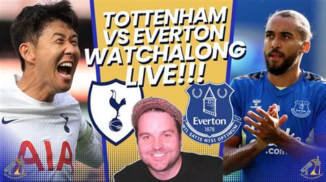 Tottenham Vs Everton Live Watchalong Footballheritagetv Spurstalkshow