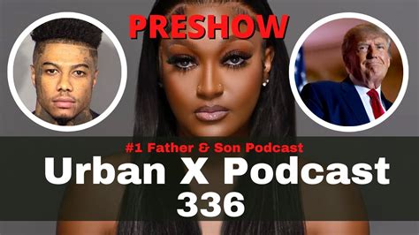 Urban X Podcast Pre Show Shanquella Robinson Blueface Arrested Trump