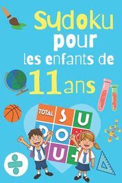 Sudoku Pour Les Enfants Ans Cahier D Activit S Pour Enfant Ans