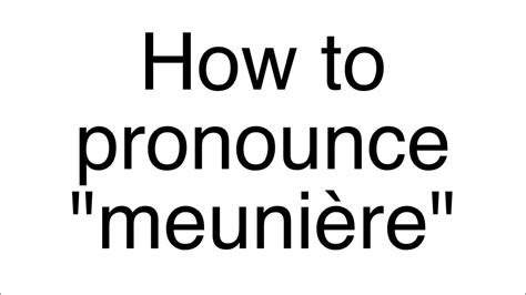 How To Pronounce Meunière French Word Youtube