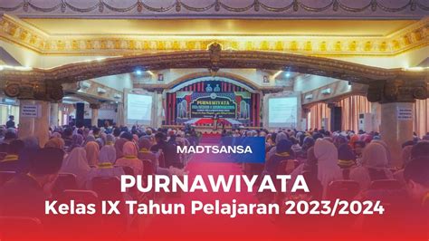 Purnawiyata Kelas IX MTs Negeri 1 Banjarnegara Tahun Pelajaran 2023