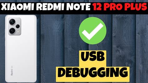 USB Debugging Xiaomi Redmi Note 12 Pro Plus How To Enable USB