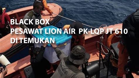 Black Box Pesawat Lion Air Pk Lqp Jt Ditemukan Youtube