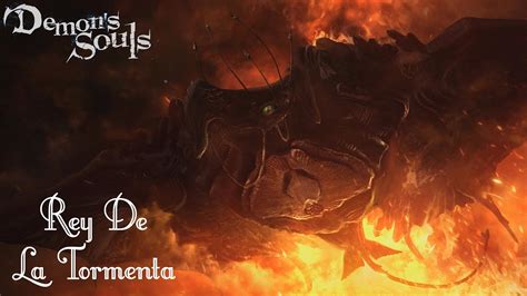 Demon S Souls Remake Rey De La Tormenta Youtube