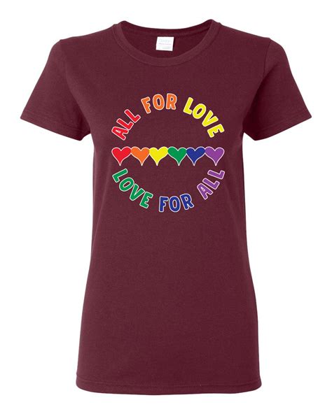 All For Love Love For All Lgbtq Rainbow Pride Lgbt Pride Womens Graphic T Shirt Maroon 3xl