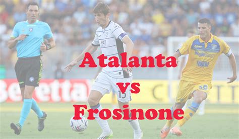 Prediksi Bola Atalanta Vs Frosinone 16 Januari 2024