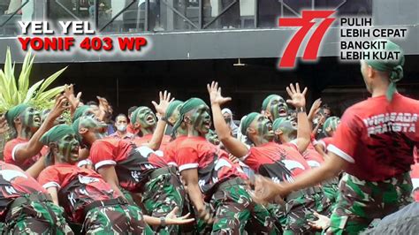 YEL YEL PASUKAN TNI AD YONIF 403 WP YouTube