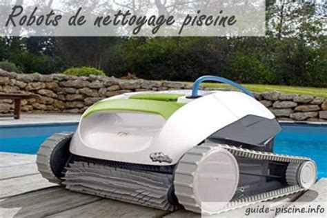 Les Meilleurs Robot Piscine Comparatif Guide D Achat Et Avis