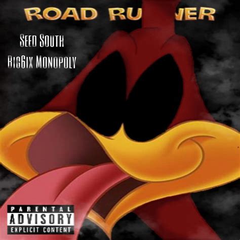 Road Runner Song And Lyrics By Seedsouth Big6ix Monopoly Spotify