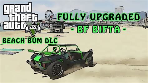 Gta V Fully Upgrading The Bf Bifta Free Dune Buggy Beach Bum Dlc