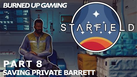 Lets Play Starfield Part Saving Private Barrett Youtube