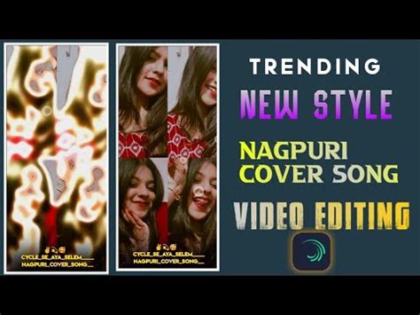 Cycle Se Aya Selem Nagpuri Cover Song Video Editing Alight Motion