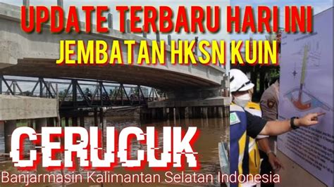 Jembatan HKSN Kuin Utara Cerucuk Masih Terkendala Pembebasan Lahan