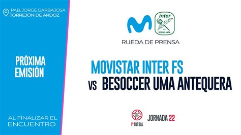 DIRECTO Rueda de Prensa 1ª RFEF Futsal J22 Movistar Inter FS vs