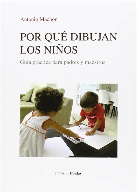 Por qué dibujan los niños guía práctica para padres y maestro Sab