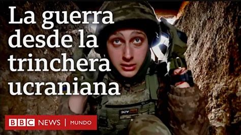 Guerra En Ucrania La Línea De Combate Donde Los Ojos Rusos Están Siempre Observando Bbc News