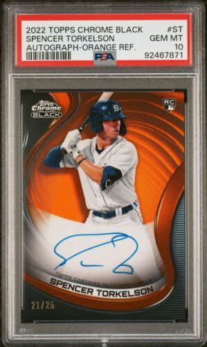 2022 Topps Chrome Black Spencer Torkelson Orange Ref RC Auto 25 PSA 10