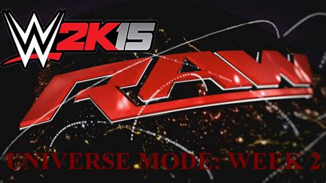 Wwe 2k15 Universe Mode Raw Week 2 Youtube