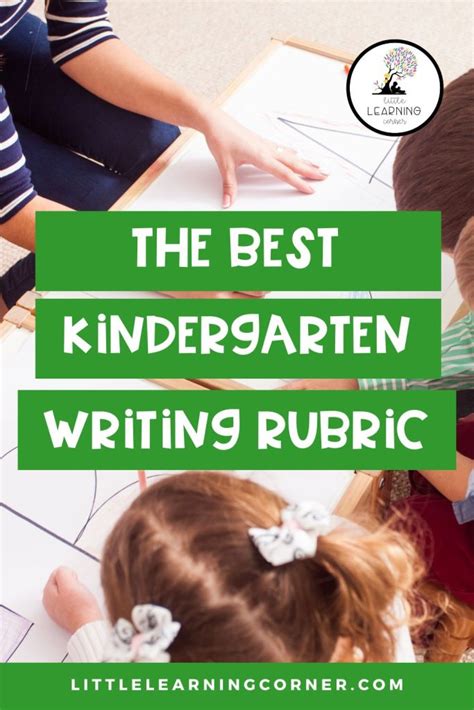 The Best Kindergarten Writing Rubric Little Learning Corner