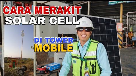 Merakit Panel Surya Atau Solar Cell Di Tower Mobile YouTube