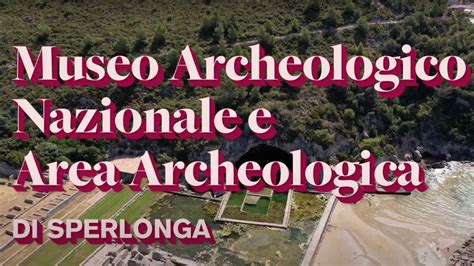 Museo Archeologico Nazionale E Area Archeologica Di Sperlonga Dott