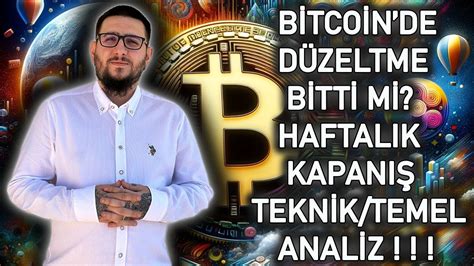 BİTCOİN DE HAFTALIK KAPANIŞ DÜZELTME BİTTİ Mİ bitcoin altcoin