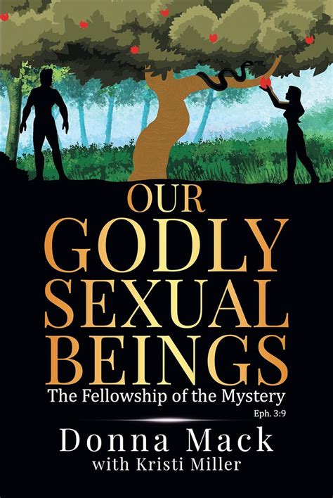 Our Godly Sexual Beings The Fellowship Of The Mystery Ebook With Kristi Miller Donna Mack