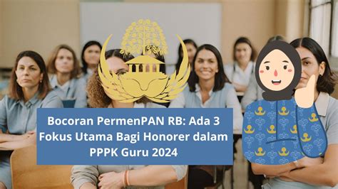 3 Fokus Utama Bagi Honorer Dalam PPPK Guru 2024