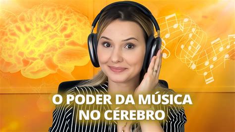 O poder da música no cérebro 7 TÉCNICAS pra Reprogramar sua Mente e