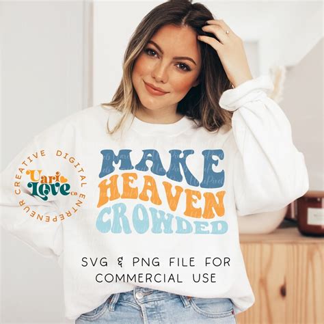 Bible Verse Svg Png File Make Heaven Crowded Design For Sublimation