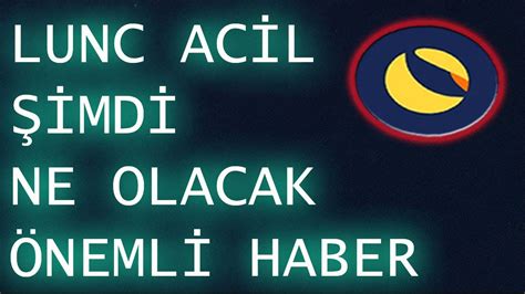 LUNC BUNDAN SONRA NE OLACAK ACİL HABERLER ceekvr bitcoin