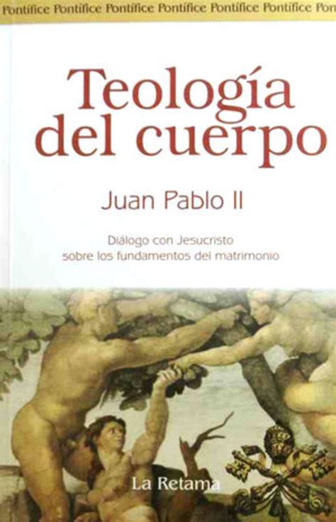 Teologia Del Cuerpo Fundamentos Del Matrimonio Papa Juan Pablo Ii