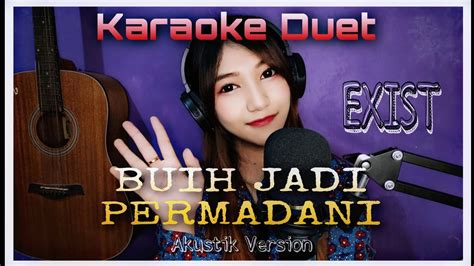 Buih Jadi Permadani Exist Karaoke Duet Akustik Version Bareng