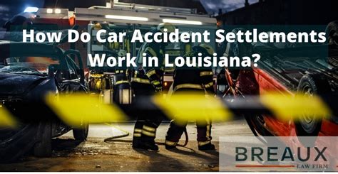 How Does Car Accident Settlement Work In Louisiana Breaux Law Firm