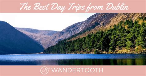 The 8 Best Day Trips from Dublin: Dublin Travel Recommendations