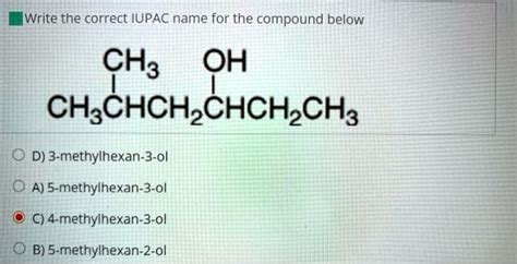 SOLVED Write The Correct IUPAC Name For The Compound Below CH3OH