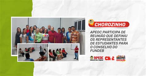 Chorozinho Apeoc Participa De Reuni O Que Definiu Os Representantes De