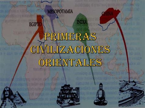 Primeras Civilizaciones De La Antiguedad Ppt