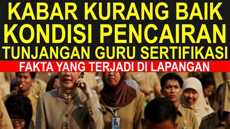 Kabar Kurang Baik Dari Nasib Pencairan Tunjangan Sertifikasi Guru Tk Sd